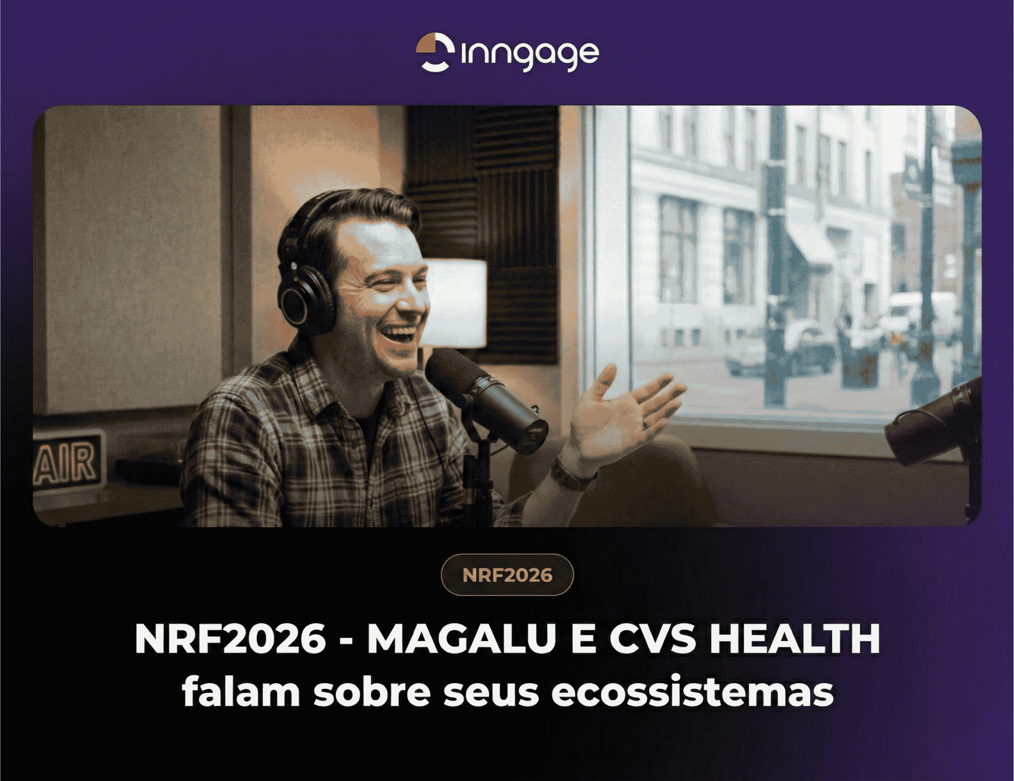 post blog magalu cvs NRF 2026: Ecossistema não é discurso. O que CVS Health e Magalu fizeram “na prática”